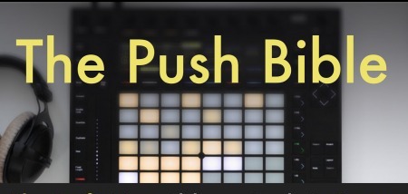 WRKSHP The Ableton Push Bible The Definitive Push 2 Course Beginner Level TUTORiAL